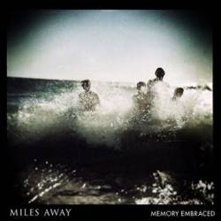 Miles Away : Memory Embraced Miles Away : Memory Embraced